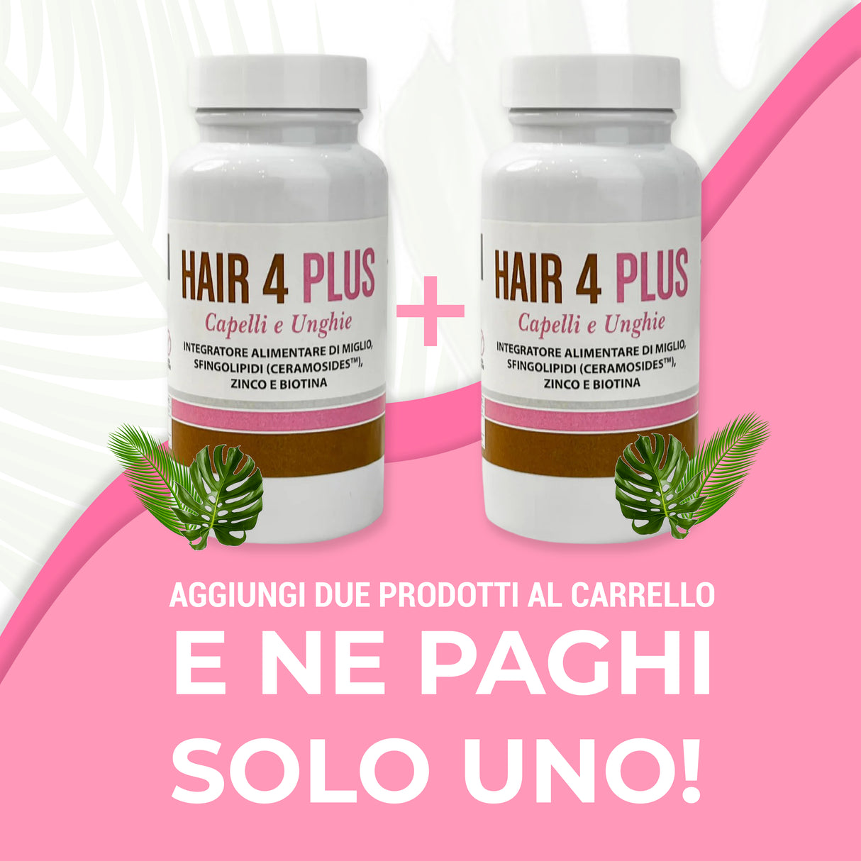 HAIR 4 PLUS         1+1 GRATIS